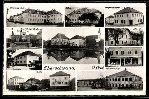 AK Eberschwang /O. Oest., Gasthaus Topf, Cafe, Tankstelle, Schule, Kriegerdenkmal