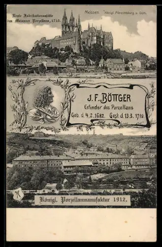 AK Meissen, Königliche Porzellanmanufaktur 1912, Königliche Albrechtsburg und Dom, J. F. Böttger, 1882-1719