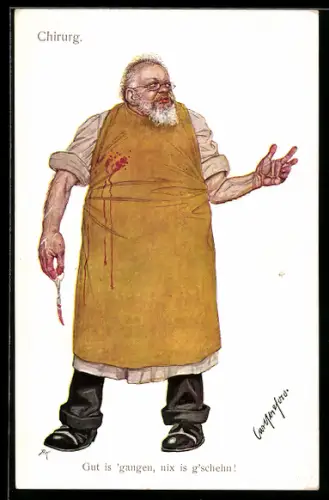 Künstler-AK Carl Josef: Chirurg, Gut is' gangen, nix is g'scheh'n