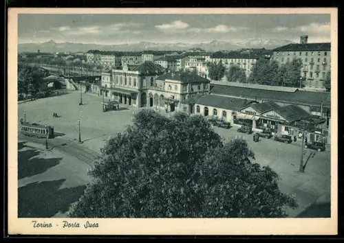 AK Torino, Porta Susa con tram e vista panoramica della città, Strassenbahn