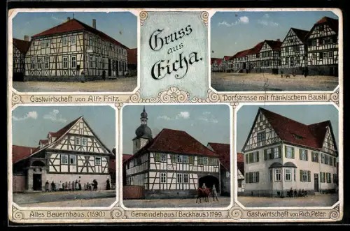 AK Eicha, Gasthaus von Alfr. Fritz, Altes Bauernhaus, Gemeindehaus, Gasthaus von Rich. Peter, Dorfstrasse