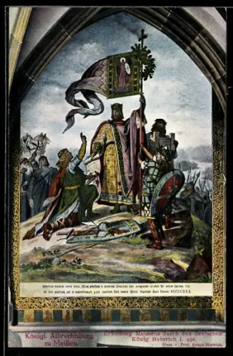 AK Meissen, Königliche Albrechtsburg mit König Heinrich I. bei der Gründung Meissens 930