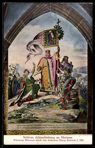 AK Meissen, Königl. Albrechtsburg, Gemälde der Gründung Meissens durch König Heinrich I. 930