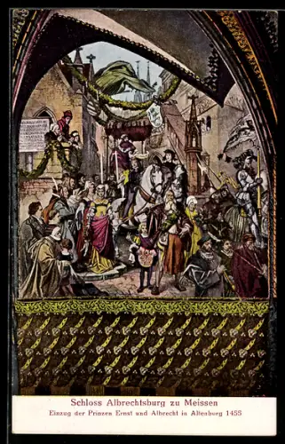 AK Meissen, Schloss Albrechtsburg, Einzug der Prinzen Ernst und Albrecht in Altenburg 1455