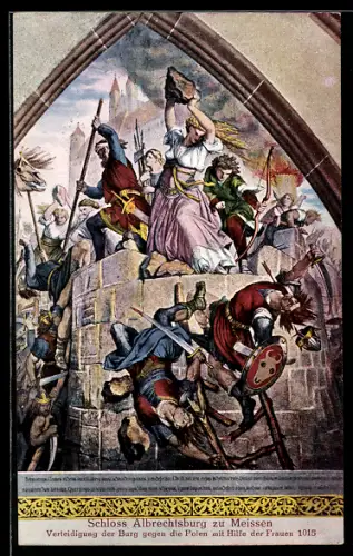 AK Meissen, Schloss Albrechtsburg, Verteidigung der Burg gegen die Polen mit Hilfe der Frauen 1015