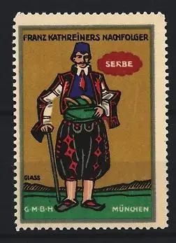 Künstler-Reklamemarke Franz Paul Glass, München, Franz Kathreiners Nachfolger, Serbe in Tracht