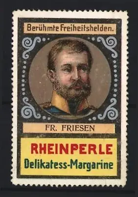 Reklamemarke Freiheitskämpfer Karl Friedrich Friesen, Rheinperle Delikatess-Margarine