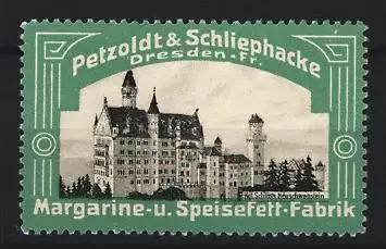 Reklamemarke Dresden, Petzoldt & Schliephacke Margarine & Speisefett, Schloss Neuschwanstein
