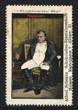 Reklamemarke Kaiser Napoleon Bonaparte, 1813-1913 Jahrhundertfeier der Befreiungskriege, Meissen, Alfred Schenke