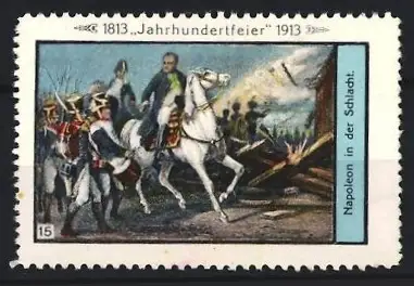 Reklamemarke 1813-1913 Jahrhundertfeier der Befreiungskriege, Napoleon in der Schlacht