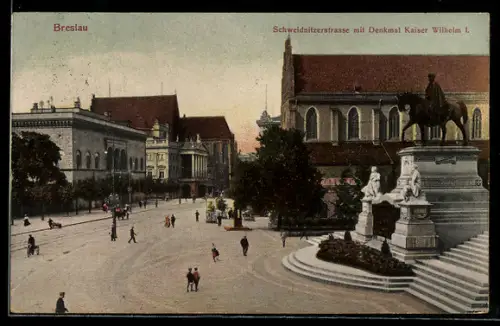 AK Breslau, Schweidnitzerstrasse mit Denkmal Kaiser Wilhelm I.