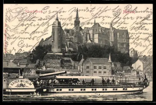 AK Meissen, Albrechtsburg mit Flussdampfer Kaiser Wilhelm