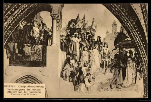 AK Meissen, Kgl. Albrechtsburg, Gemälde Verlobungszug Prinz Albrecht mit Zedonia v. Böhmen