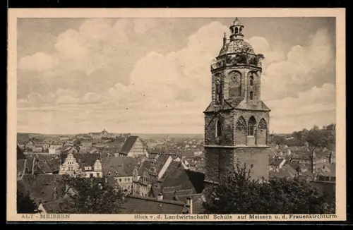 AK Alt-Meissen, Blick von der Landwirtschaftlichen Schule auf den Ort und den Frauenkirchturm