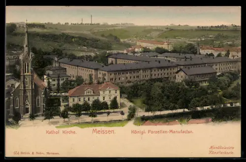 AK Meissen, Königliche Porzellan-Manufaktur und Katholische Kirche