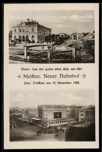 AK Meissen, Neurer Bahnhof 1861 u. 1928