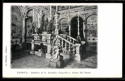 AK Padova, Basilica di S. Antonio. Cappella e Altare del Santo