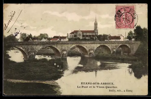 AK Étang-sur-Arroux, Le Pont et le Vieux Quartier