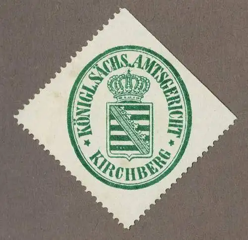 Siegelmarke Sachsen: KÖNIGL. SÄCHS. AMTSGERICHT KIRCHBERG (Lk. Zwickau)