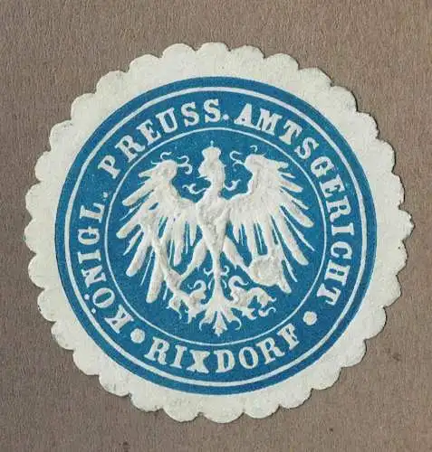 Siegelmarke Preußen / Berlin: KÖNIGL. PREUSS. AMTSGERICHT RIXDORF