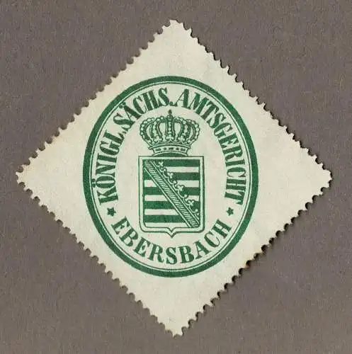 Siegelmarke Sachsen: KÖNIGL. SÄCHS. AMTSGERICHT EBERSBACH (-Neugersdorf)