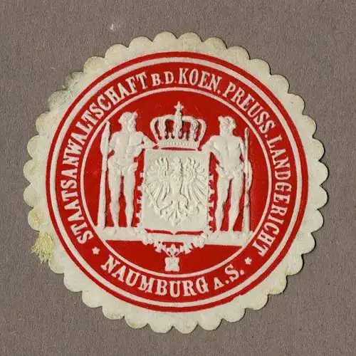 Siegelmarke STAATSANWALTSCHAFT B. D. KOEN. PREUSS. LANDGERICHT NAUMBURG (rot)