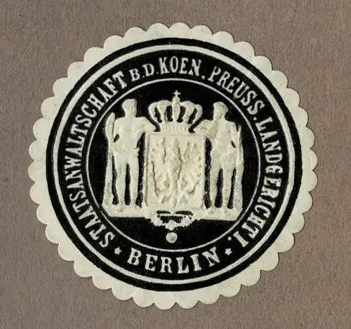 Siegelmarke STAATSANWALTSCHAFT B. D. KOEN. PREUSS. LANDGERICHT I. BERLIN