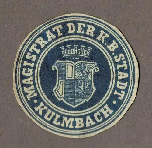 Briefsiegel Bayern: MAGISTRAT DER K. B. STADT KULMBACH