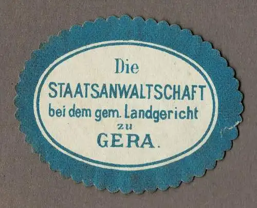 Siegelmarke Thüringen: Die STAATSANWALTSCHAFT bei dem Gem. Landgericht zu GERA.