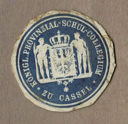 Siegelmarke Preußen: KÖNIGL. PROVINZIAL-SCHUL-COLLEGIUM ZU CASSEL (Kassel)