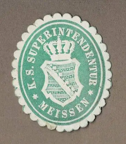 Siegelmarke Sachsen: K. S. SUPERINTENDENTUR MEISSEN (Meißen)