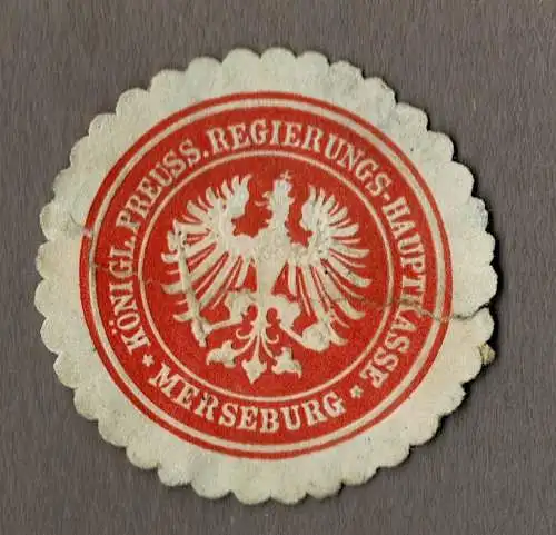 Siegelmarke Preußen: KÖNIGL. PREUSS. REGIERUNGS-HAUPTKASSE MERSEBURG