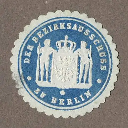 Siegelmarke Preußen: DER BEZIRKSAUSSCHUSS ZU BERLIN