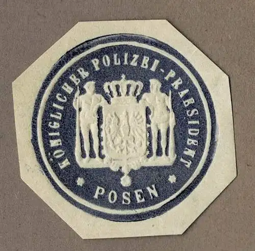 Briefsiegel Preußen: KÖNIGLICHER POLIZEI-PRAESIDENT POSEN