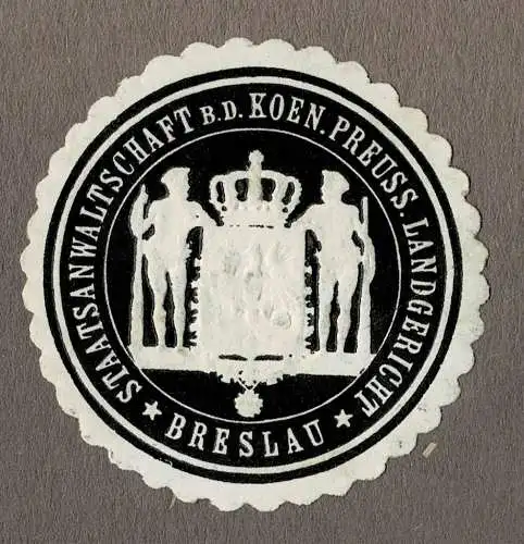 Siegelmarke Preußen: STAATSANWALTSCHAFT B. D. KOEN. PREUSS. LANDGERICHT BRESLAU