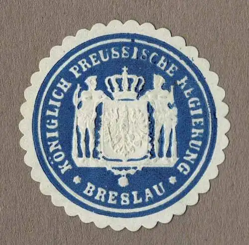 Siegelmarke Preußen: KÖNIGLICH PREUSSISCHE REGIERUNG BRESLAU