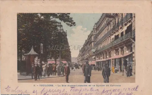 FRANKREICH - Toulouse - La Rue Alsace Lorraine et le Square du Capitol 1915