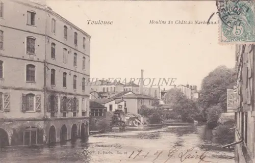 FRANKREICH - Toulouse - Moulins du Chateau Narbonnaise 1905