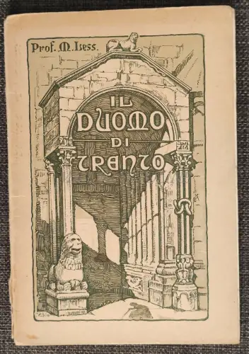 IL DUOMO DI TRENTO - Prof. M. Isess, Fotoführer 1923