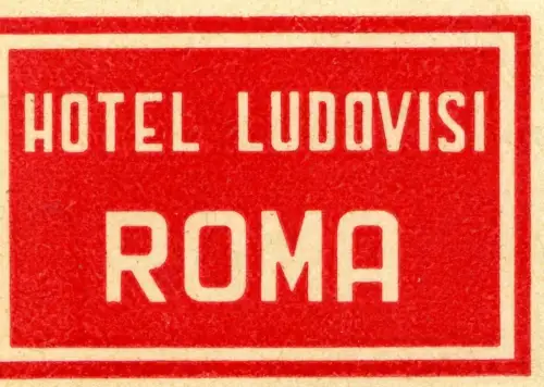 ITALIEN ROMA GEPÄCKANHÄNGER HOTEL LUDOVISI