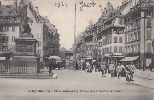 FRANKREICH - Strassburg - Place Gutenberg et Rue des Grandes Arcades 1921