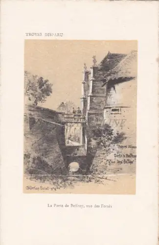 FRANKREICH - Troyes Disparu - La Porte de Beffroy, Ansicht von Forses - Ed. GRAU