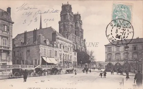 FRANKREICH - Environs d'Orleans - Le Theatre et la Cathedrale 1904