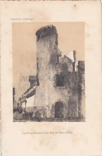 FRANKREICH - Troyes Disparu - La Tour Chapitre et la Rue du Vert Galant - Ed. GRAU
