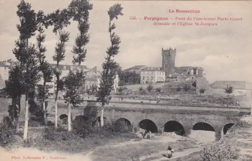 FRANKREICH - Perpignan - Pont de l'Ancienne Porte Canet abgerissen, Kirche St. Jacques