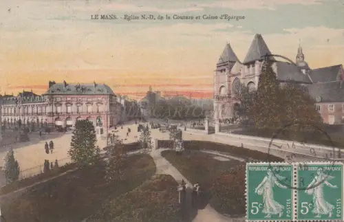 FRANKREICH - Le Mans, Eglise N. D. de la Couture et Caisse d'Epargne 1913