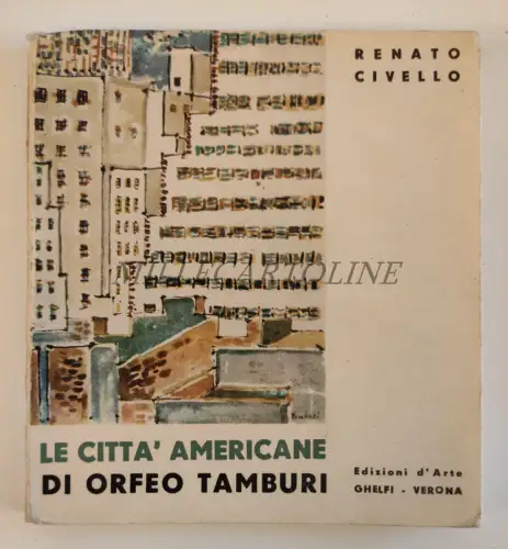 DIE AMERIKANISCHEN STÄDTE VON ORFEO TROMMELN - Renato Civello, Ghelfi, Verona 1971