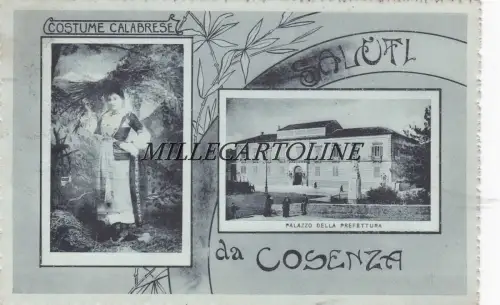 COSENZA: Grüße aus - Palazzo Prefectura e Costume Calabrese 1918