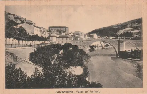 FOSSOMBRONE - Ponte sul Metauro - Ed.Cucchi