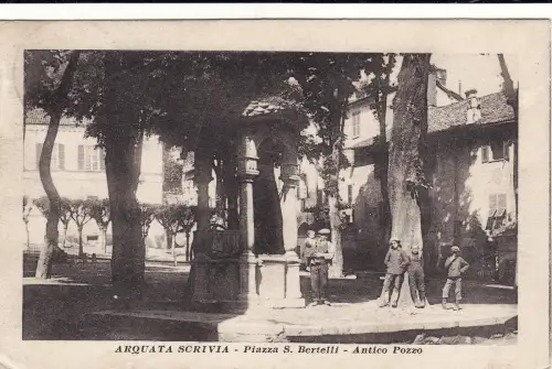 #ARQUATA SCRIVIA: PIAZZA S. BERTELLI - ANTICO POZZO